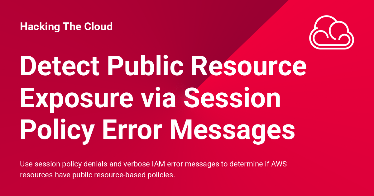 Detect Public Resource Exposure via Session Policy Error Messages